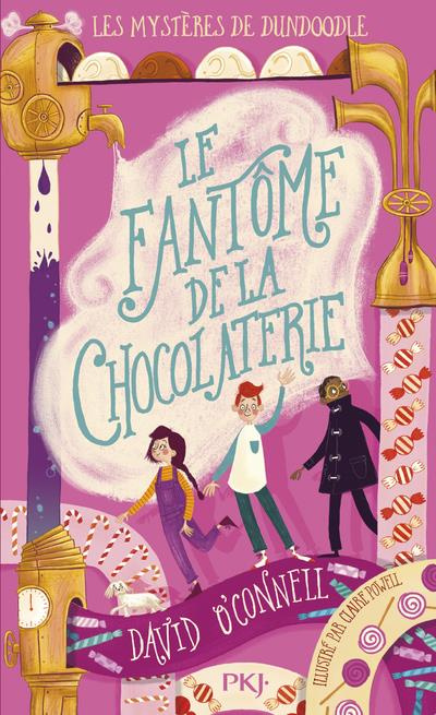 Les mystères de Dundoodle Tome 1 : Le Fantôme de la chocolaterie