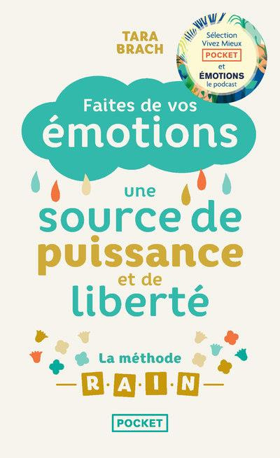 Faites de vos émotions en une source de puissance et de liberté. La méthode R.A.I.N