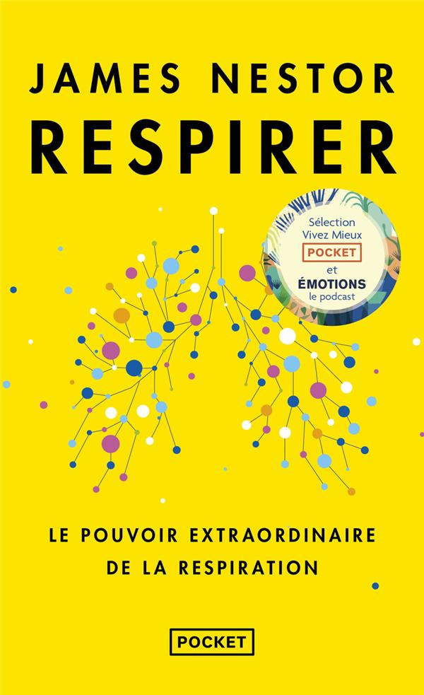 Respirer. Le pouvoir extraordinaire de la respiration