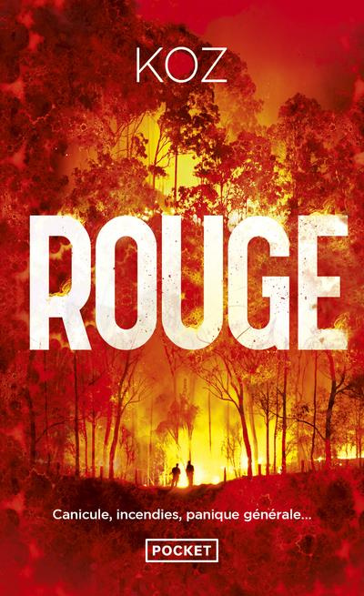 Rouge. Canicule, incendies, panique générale...