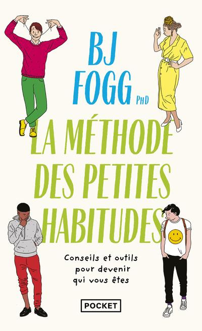 Changer sa vie. La méthode des Petites Habitudes