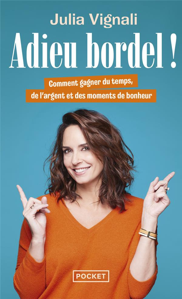 Adieu bordel ! Comment gagner du temps, de l'argent et des moments de bonheur