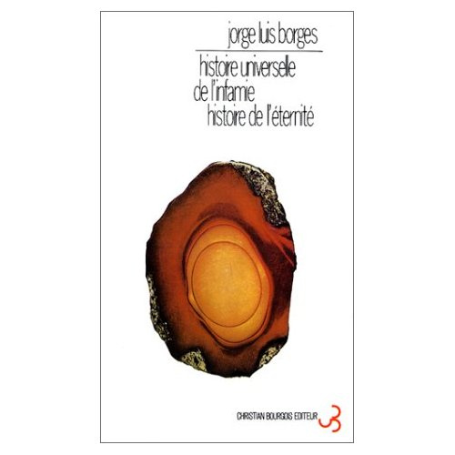 Histoire universelle de l'infamie. Histoire de l'éternité