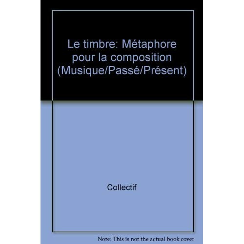Le timbre, métaphore pour la composition