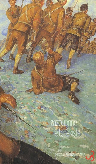 Le Tchékiste. Récit sur Elle et toujours sur Elle