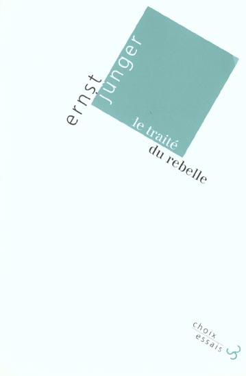 Le traité du rebelle ou Le recours aux forêts. suivi de Polarisations
