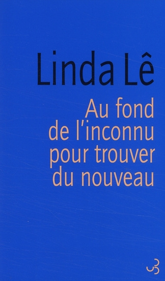 Au fond de l'inconnu pour trouver du nouveau