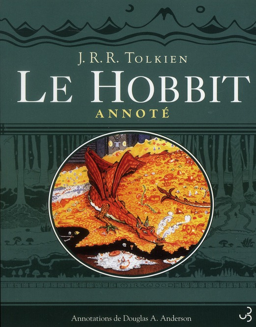 Le Hobbit annoté. Le Hobbit ou un aller et retour, Edition revue et augmentée