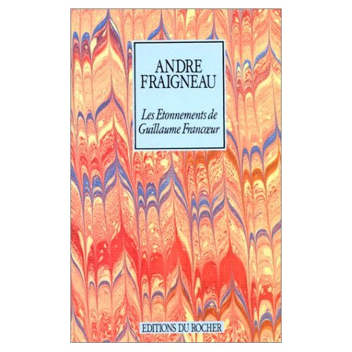 LES ETONNEMENTS DE GUILLAUME FRANCOEUR
