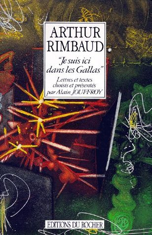 Arthur Rimbaud. "je suis ici dans les Gallas"