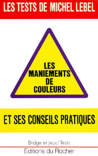 Les tests de Michel Lebel : Les maniements de couleurs