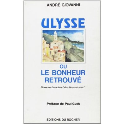 Ulysse ou Le bonheur retrouvé. Retour à un humanisme "plein d'usage et raison"