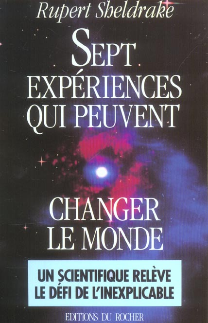 Sept expériences qui peuvent changer le monde. Petit guide pratique de la science révolutionnaire
