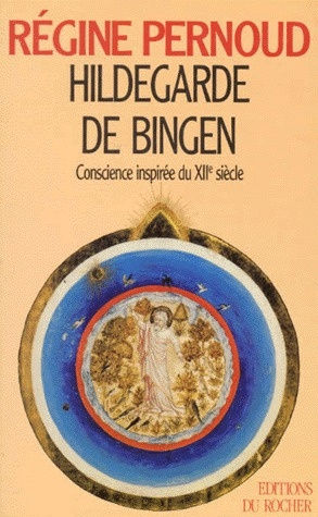 Hildegarde de Bingen. Conscience inspirée du XIIe siècle