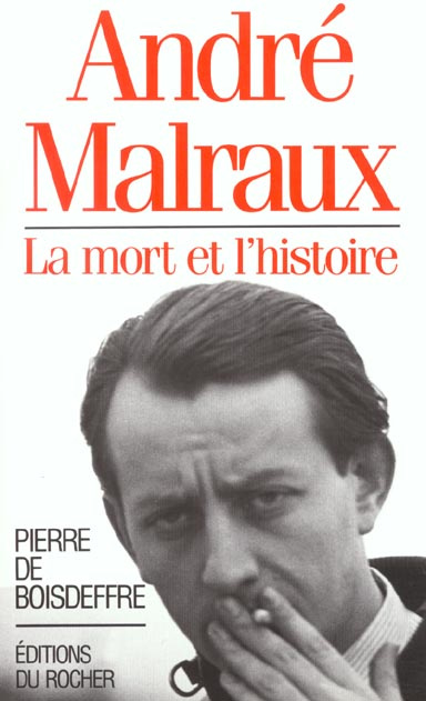 André Malraux. La mort et l'histoire
