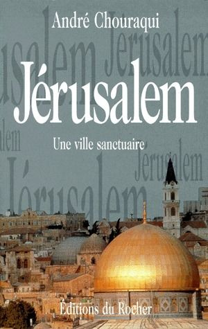 JERUSALEM. Une ville sanctuaire