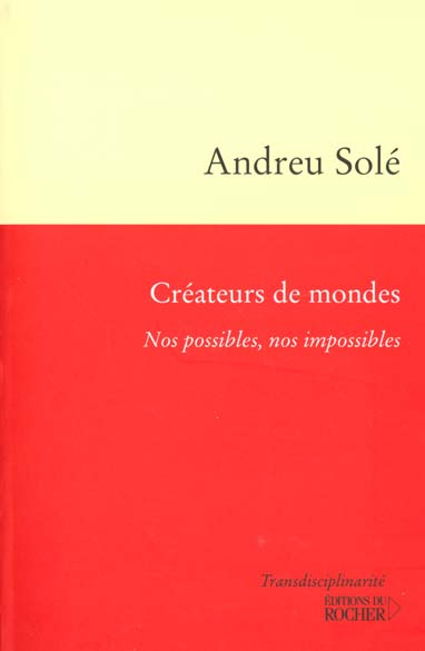 Créateurs de mondes. Nos possibles, nos impossibles