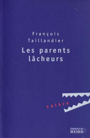 Les parents lâcheurs