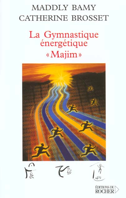La gymnastique énergétique. Le "Majim"