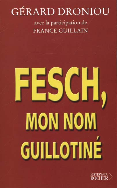 Fesch, mon nom guillotiné