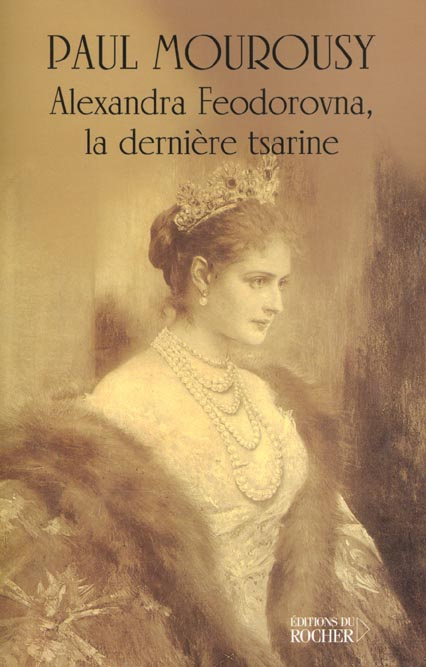 Alexandra Feodorovna, la dernière tsarine