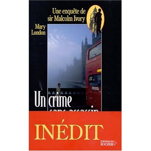 Un crime sans assassin. Une enquête de sir Malcolm Ivory