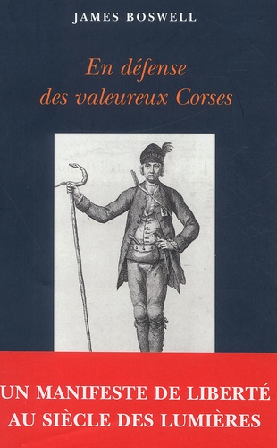 En défense des valeureux Corses précédé de La campagne de Corse de James Boswell