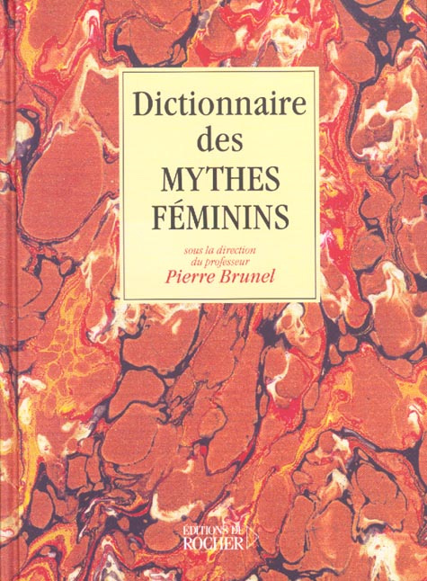 Dictionnaire des mythes féminins