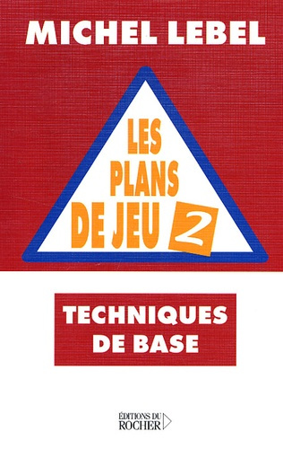 Les plans de jeu. Tome 2, Techniques de base