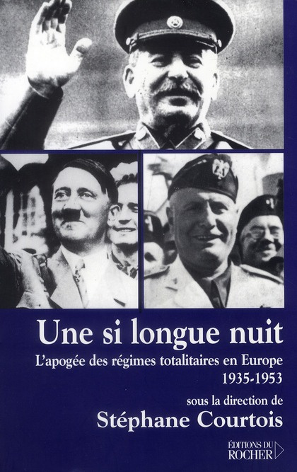 Une si longue nuit. L'apogée des régimes totalitaires en Europe (1935-1953)