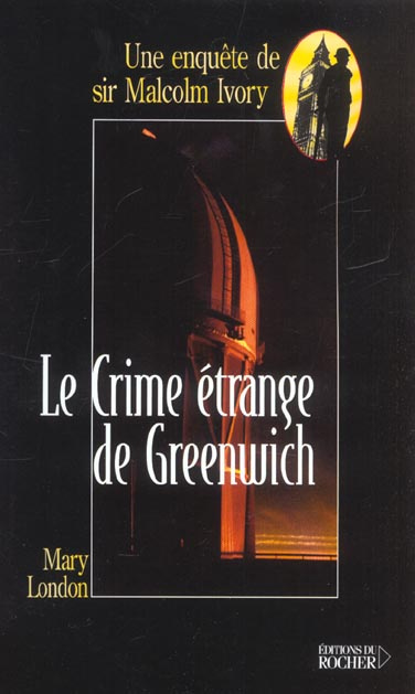Le crime étrange de Greenwich. Une enquête de Sir Malcolm Ivory
