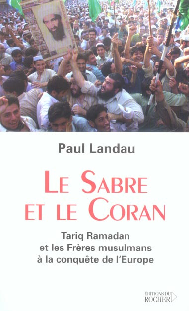Le Sabre et le Coran. Tariq Ramadan et les Frères musulmans à la conquête de l'Europe