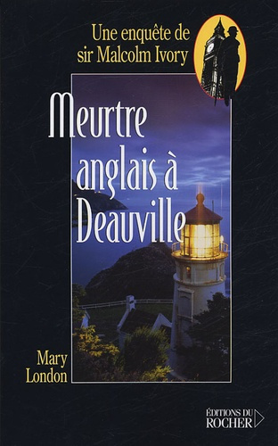 Meurtre anglais à Deauville. Une enquête de sir Malcolm Ivory