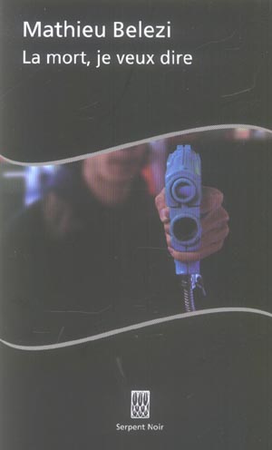 LA MORT JE VEUX DIRE
