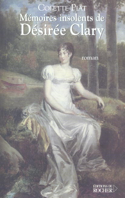 Mémoires insolents de Désirée Clary