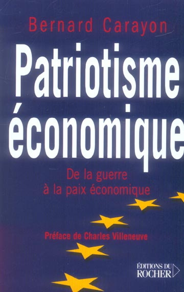 Patriotisme économique. De la guerre à la paix économique