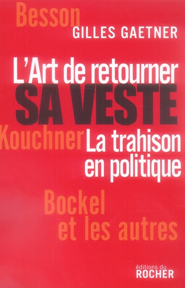 L'Art de retourner sa veste. La trahison en politique