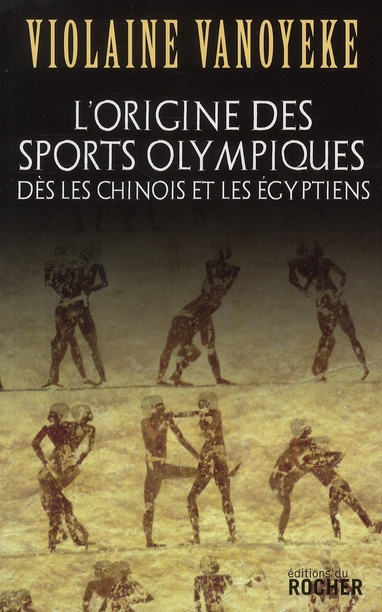 L'origine des sports olympiques dès les Chinois et les Egyptiens