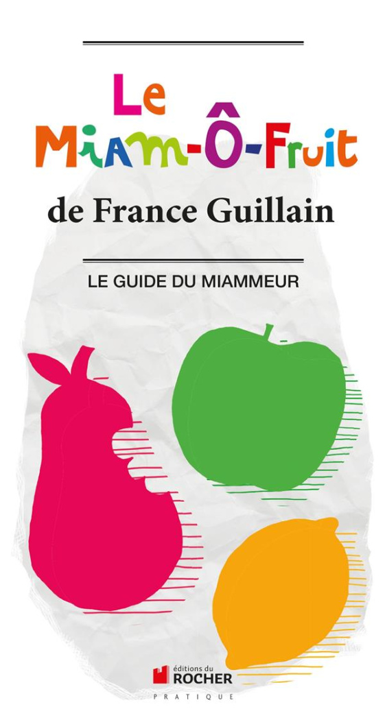Le Miam-O-Fruit. Le Guide du Miammeur