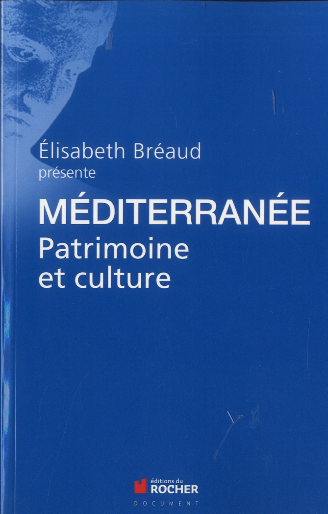 Méditerranée. Patrimoine et culture. Rencontres Internationales Monaco et Méditerranée