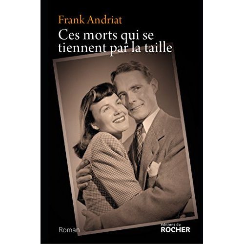 Ces morts qui se tiennent par la taille