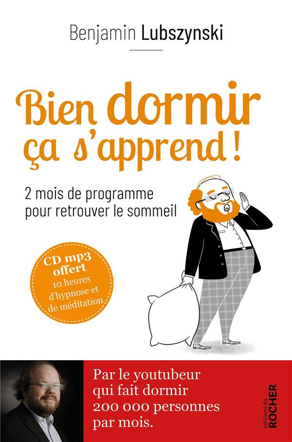Bien dormir ça s'apprend ! 2 mois de programme pour retrouver le sommeil, avec 1 CD audio MP3