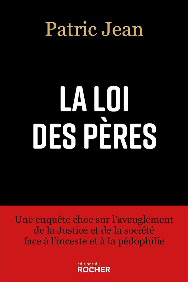 La loi des pères. Une enquête choc sur l'aveuglement de la Justice et de la société face à l'inceste