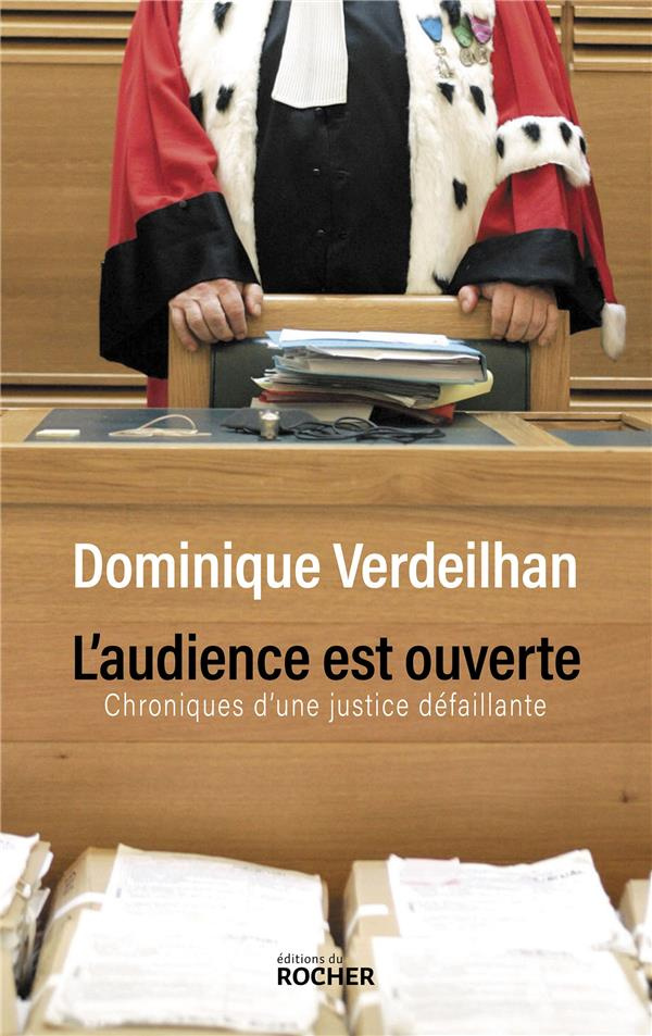 L'audience est ouverte. Chroniques d'une justice défaillante