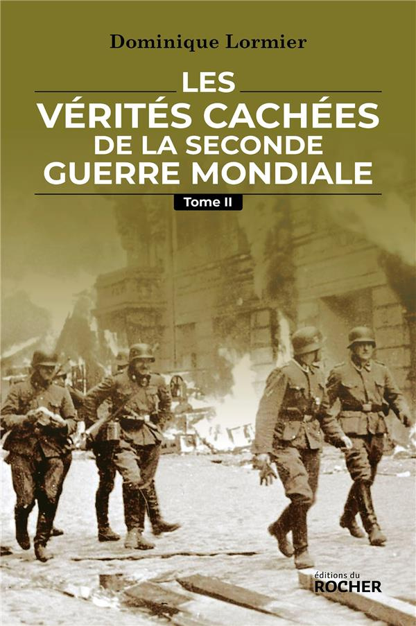 Les vérités cachées de la Seconde Guerre mondiale. Tome 2