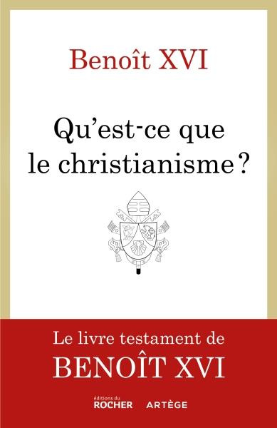 Ce qu'est le christianisme. Un testament spirituel