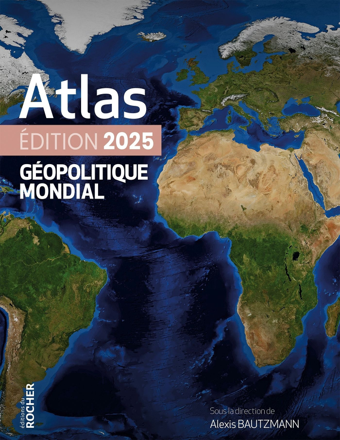 Atlas géopolitique mondial. Edition 2025
