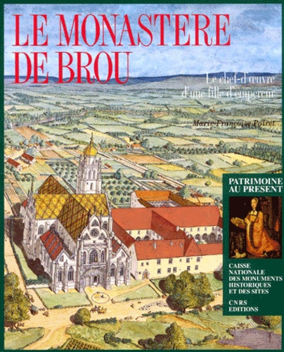 Le monastère de Brou. Le chef-d'oeuvre d'une fille d'empereur