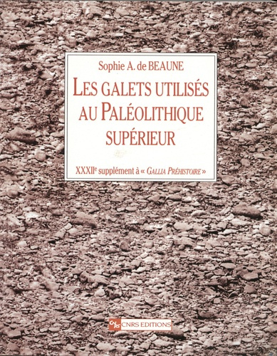 Les galets utilisés au Paléolithique supérieur. Approche archéologique et expérimentale