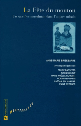 LA FETE DU MOUTON. Un sacrifice musulman dans l'espace urbain
